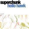 CD SUPERCHUNK - Hello Hawk MRG159 Merge Records 1999 US Рок Б/У