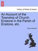 Книга An Account of the Township of Church Enstone In the Parish of Enstone, Etc.
