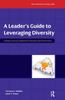 The A Leader's Guide To Leveraging Diversity Book