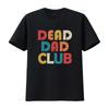 Dead Dad Club Retro Vintage Funny Saying Father s Day T Shirt vintage Washed Slightly Versatile Soft graphic Unisex