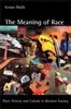 The The Meaning of Race : Race, History, and Culture In Western Society Book