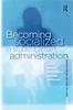 The Becoming Socialized In Student Affairs Administration : A Guide for New Professionals and Their Supervisors Book