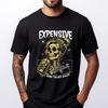 Expensive Difficult And Talks Back Skeleton Street Wear T Shirt SOFT Original Mens TShirts Tee Shirt Graphic