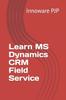 Книга Learn MS Dynamics CRM Field Service