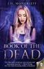 Книга Book Of The Dead 1 Spellsight by J.H. Moncrieff - Paperback