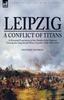 Книга Leipzig--A Conflict of Titans : a Personal Experience of the 'Battle of the Nations' During the Napoleonic Wars, October 14th-19th, 1813