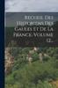 Книга Recueil Des Historiens Des Gaules Et De La France Volume 12...