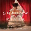 In the Shadow of the River by Ann H. Gabhart Paperback Book 9780800741723