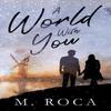 A World With You by M. Roca Paperback Book 9781803781341