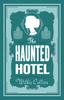 The The Haunted Hotel : Annotated Edition Book