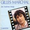 7inch Record GILLES MARCHAL - Je T'aime Trop 45823 Telemedia N°1 1982 France Pop Used