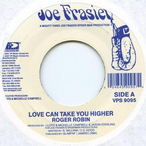 7inch Record ROGER ROBIN - Love Can Take You Higher VPS9095 Joe Frasier 2007 US Reggae, Ska & Dub Used