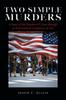 The Two Simple Murders : A Story of the Reaches of Crime Through an International Conspiracy of Evil. Book
