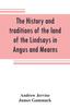 Книга The History and Traditions of the Land of the Lindsays In Angus and Mearns, with Notices of Alyth and Meigle