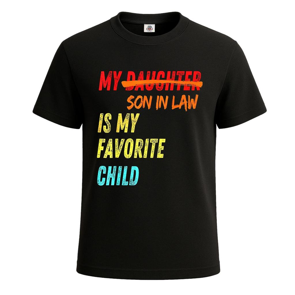 My Daughter In-law Is My Favorite Child Gift Party Men's T-Shirt Joke Tee Top