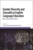 The Gender Diversity and Sexuality In English Language Education : New Transnational Voices Book