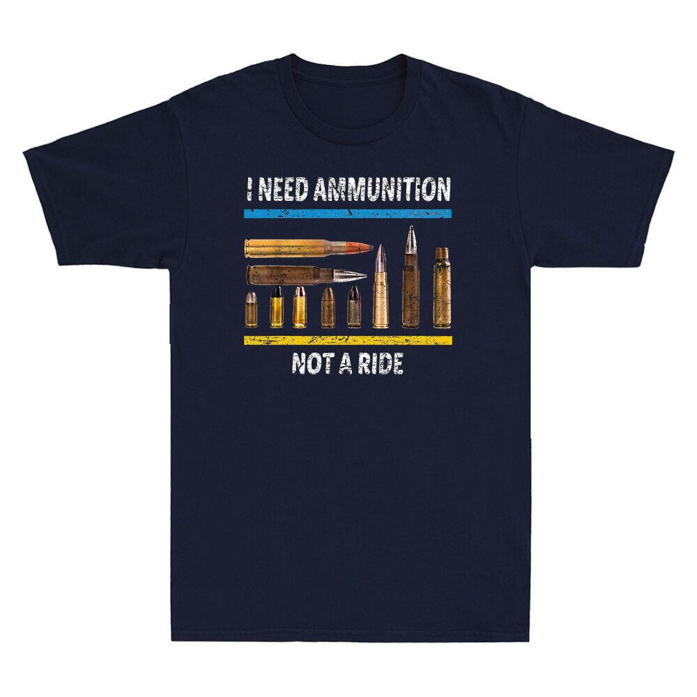 I Need Ammunition Not A Ride Vintage Style Gun Retro Unisexs Short Sleeve Tshirt