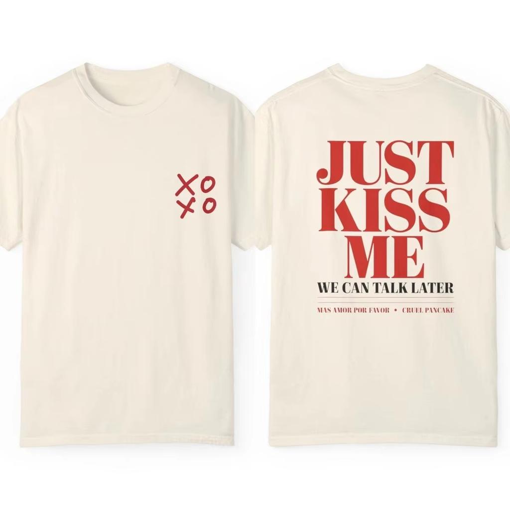 Just Kiss Me We Can Talk Later Red Slogan Graphic Tee Cotton Unisexs Unisexs Tshirt Summer Streetwear