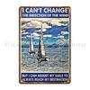 Sails Sailor I Cant Change The Direction Of The Wind Vintage Poster Metal Sign Pub Living Room Design Custom Tin Sign Poster