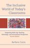 Книга The Inclusive World of Today???s Classrooms : Integrating Multi-Age Teaching, Technology, and International Perspectives