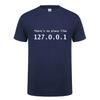 Funny IP Address T Shirt Men Summer Short Sleeve Cotton There's No Place Like 127.0.0.1 Computer Geek Comedy Tshirt Tops OT-852