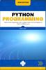The Python Programming : Master Python Programming with a Complete Guide To Go From Beginner To Expert by Building Games Book