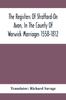 Книга The Registers Of Stratford-On Avon, In The County Of Warwick Marriages 1558-1812