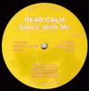 12-дюймовая пластинка DEAD CALM - Dance With Me CCY016 Choci's Chewns 1996 UK Танцевальная и электронная музыка Б/у