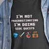 I'm Not Procrastinating I'm Doing Side Quests - Regular Unisex Crewneck T-Shirt