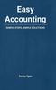 Книга Easy Accounting Simple Steps Simple Solutions by Becky Egan - Hardback