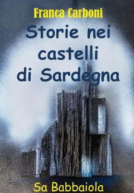 The Storie Nei Castelli Di Sardegna Book