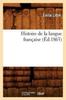 Книга Histoire De La Langue Francaise (Ed.1863)