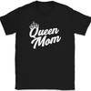 Queen Mom T-Shirt Funny Humor Mothers Day Gift Text Tee