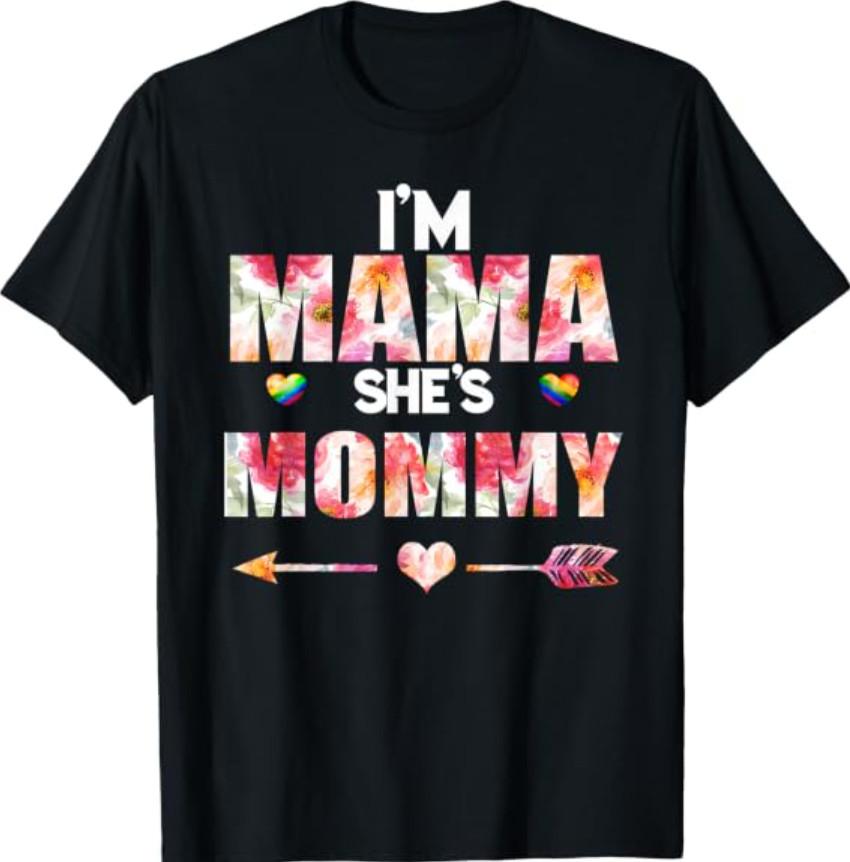 Lesbian Mother Gay Pride I'm Mama, She's Mom LGBT T-Shirt