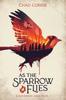 Книга As The Sparrow Flies: Sojourners' Saga Book 1