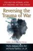 Книга Reversing the Trauma of War : PTSD Help for Veterans, Active Duty Personnel and Their Families