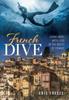 Книга French Dive : Living More with Less In the South of France
