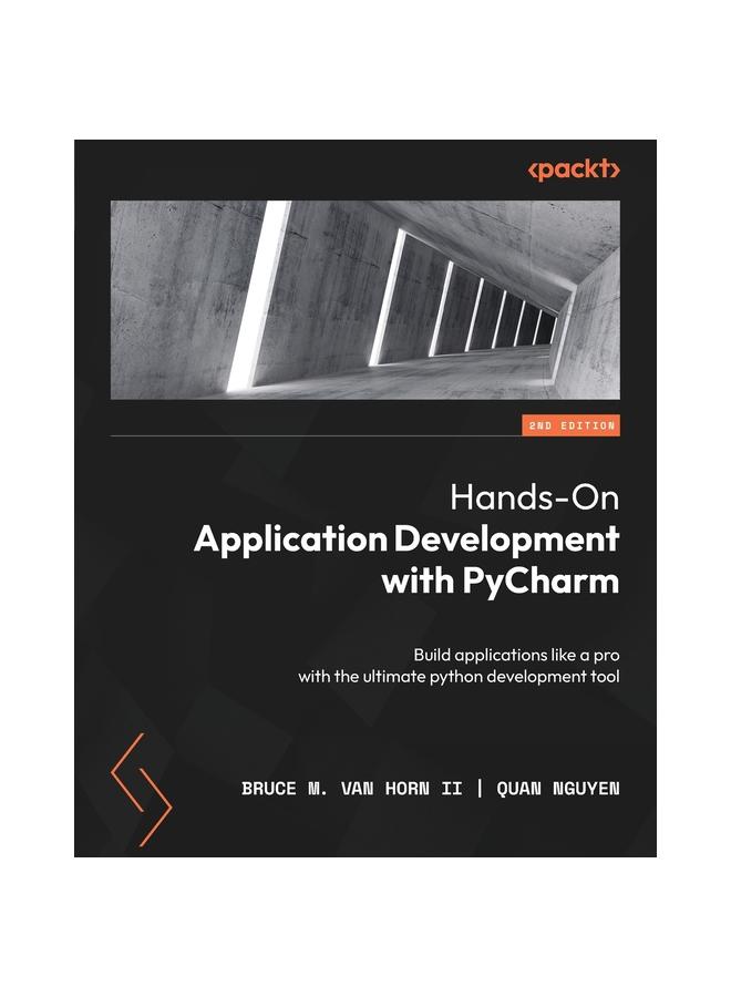 Книга Hands-On Application Development with PyCharm : Build Applications Like a Pro with the Ultimate Python Development Tool
