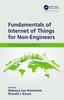 The Fundamentals of Internet of Things for Non-Engineers Book