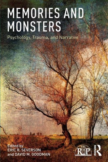 The Memories and Monsters : Psychology, Trauma, and Narrative Book