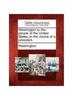 Книга Washington To the People of the United States On the Choice of a President.