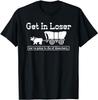 Смешная мужская футболка с принтом 'Get In Loser' 100% хлопок Повседневная летняя футболка с круглым вырезом Короткие рукава