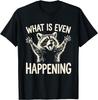What Is Even Happening Funny Raccoon Meme T-Shirt Unisex T-Shirt