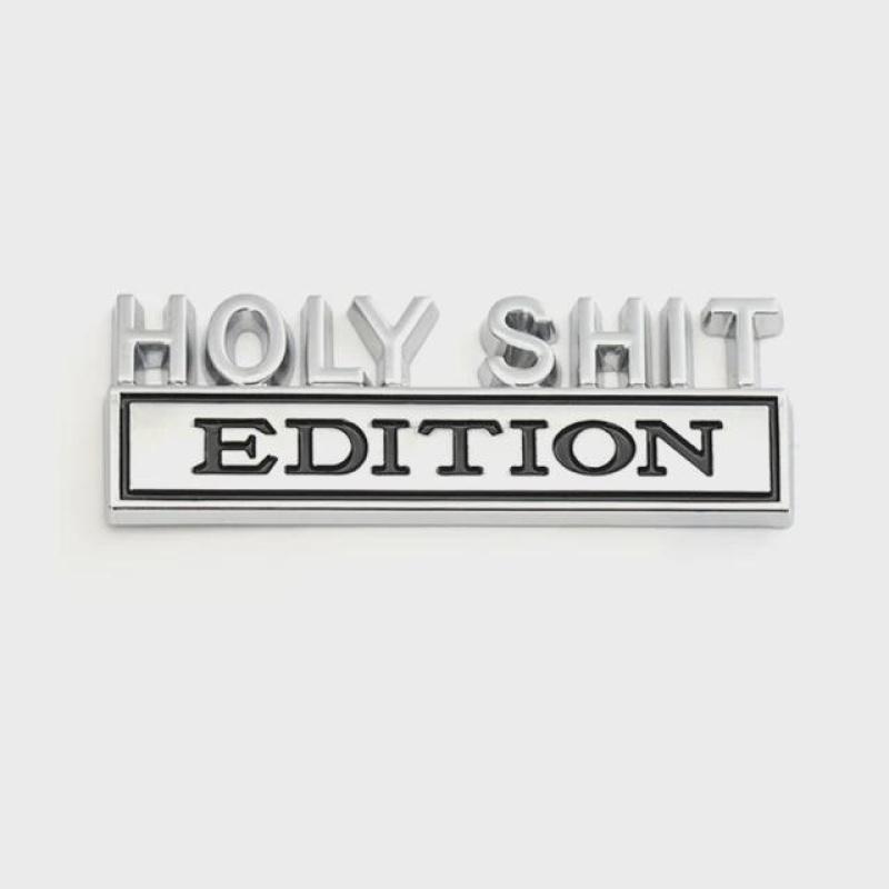 Holy Shit Edition Автомобильная наклейка, значок, металлическая эмблема, автомобильные аксессуары
