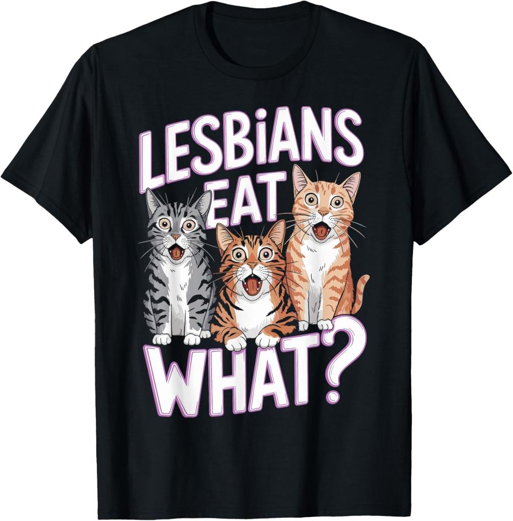 Lesbians Eat What Funny Cat Humor for Cat Lovers T-Shirt