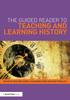 The The Guided Reader To Teaching and Learning History Book