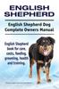 Книга English Shepherd. English Shepherd Dog Complete Owners Manual. English Shepherd Book for Care, Costs, Feeding, Grooming, Health and Training.