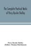 Книга The Complete Poetical Works of Percy Bysshe Shelley, Including Materials Never Before Printed In Any Edition of the Poems