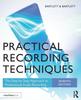 Книга Practical Recording Techniques : The Step-by-Step Approach To Professional Audio Recording