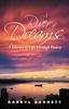 The A River of Dreams : A Journey of Life Through Poetry Book